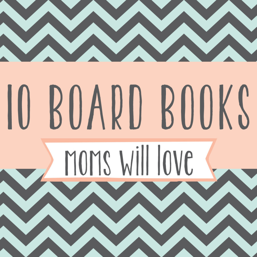 Board Books Moms Will Love