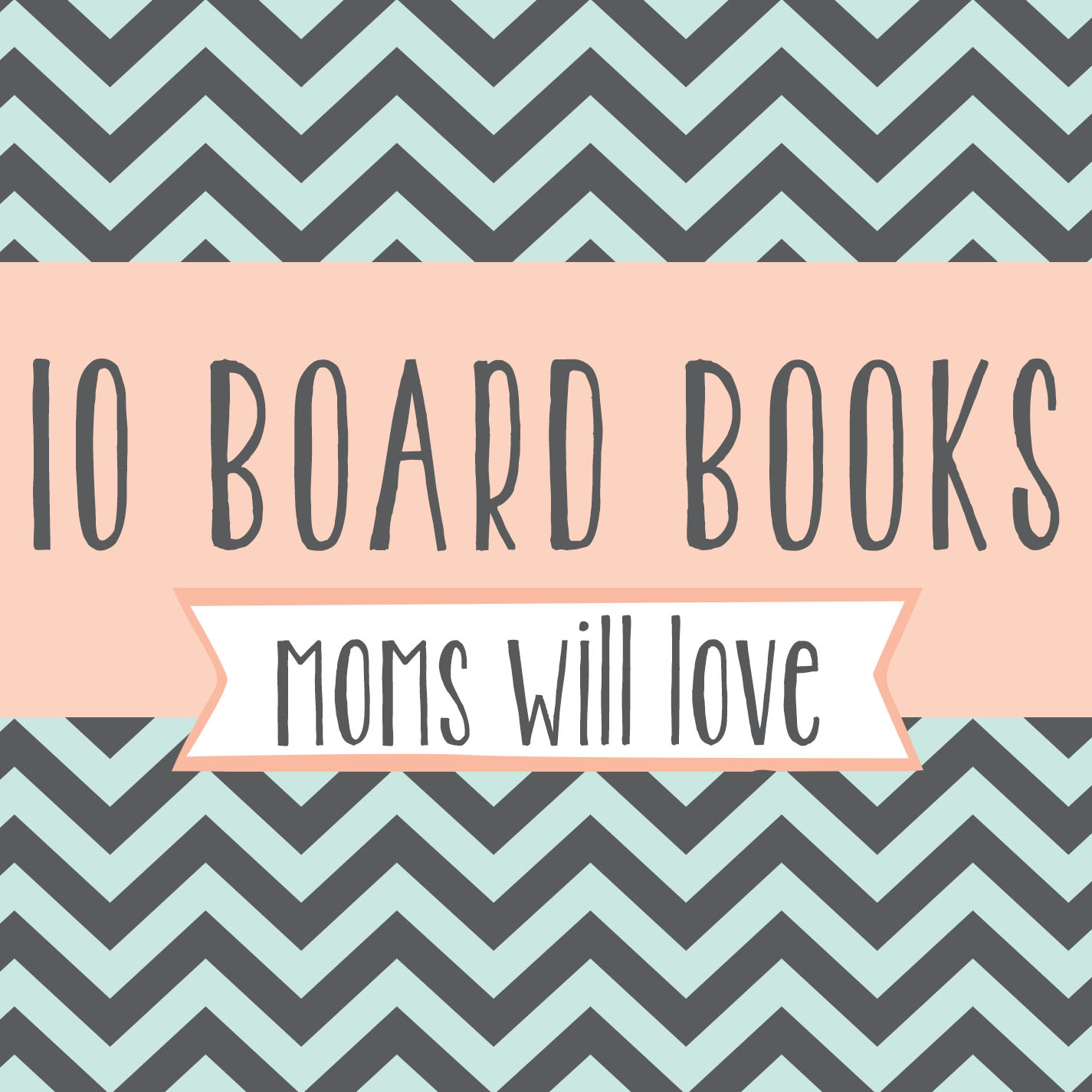10 Must Have Baby Board Books Every Mom Will Love