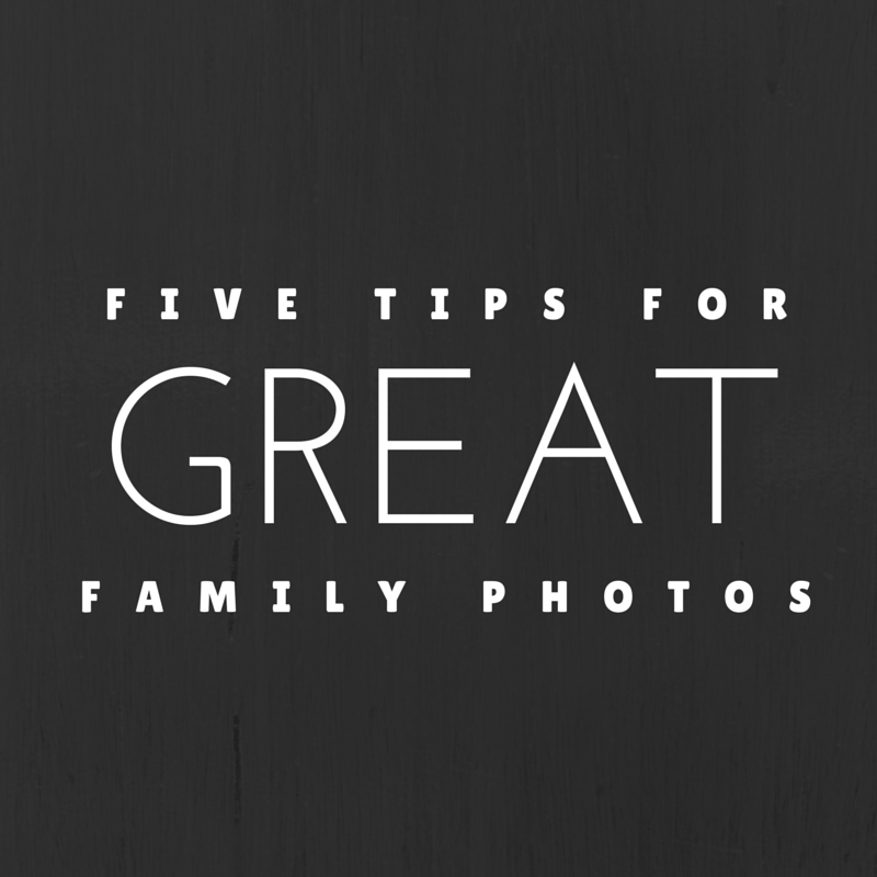 Five Tips for Great Family Photos - Wit & Wander