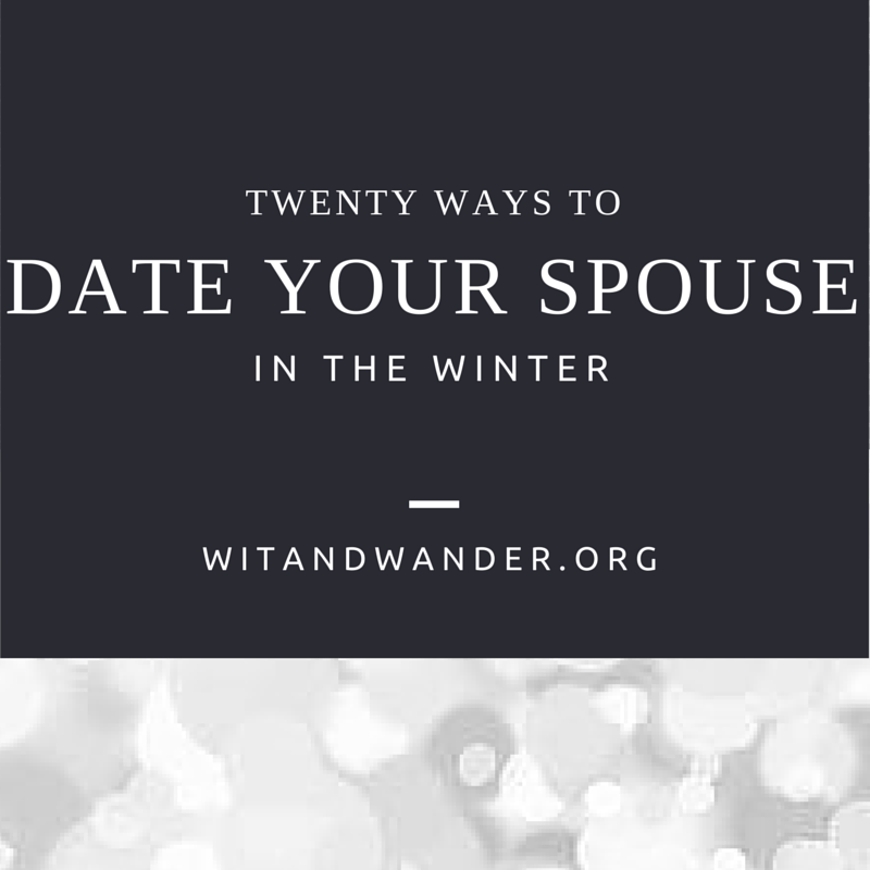 20 Ways to Date Your Spouse - Wit & Wander