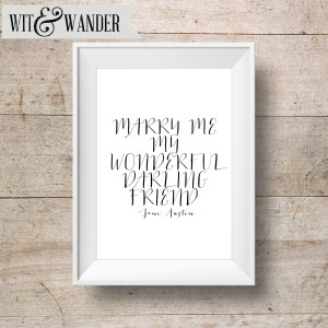 Marry Me My Wonderful, Darling Friend - Jane Austen Quote - Wit & Wander