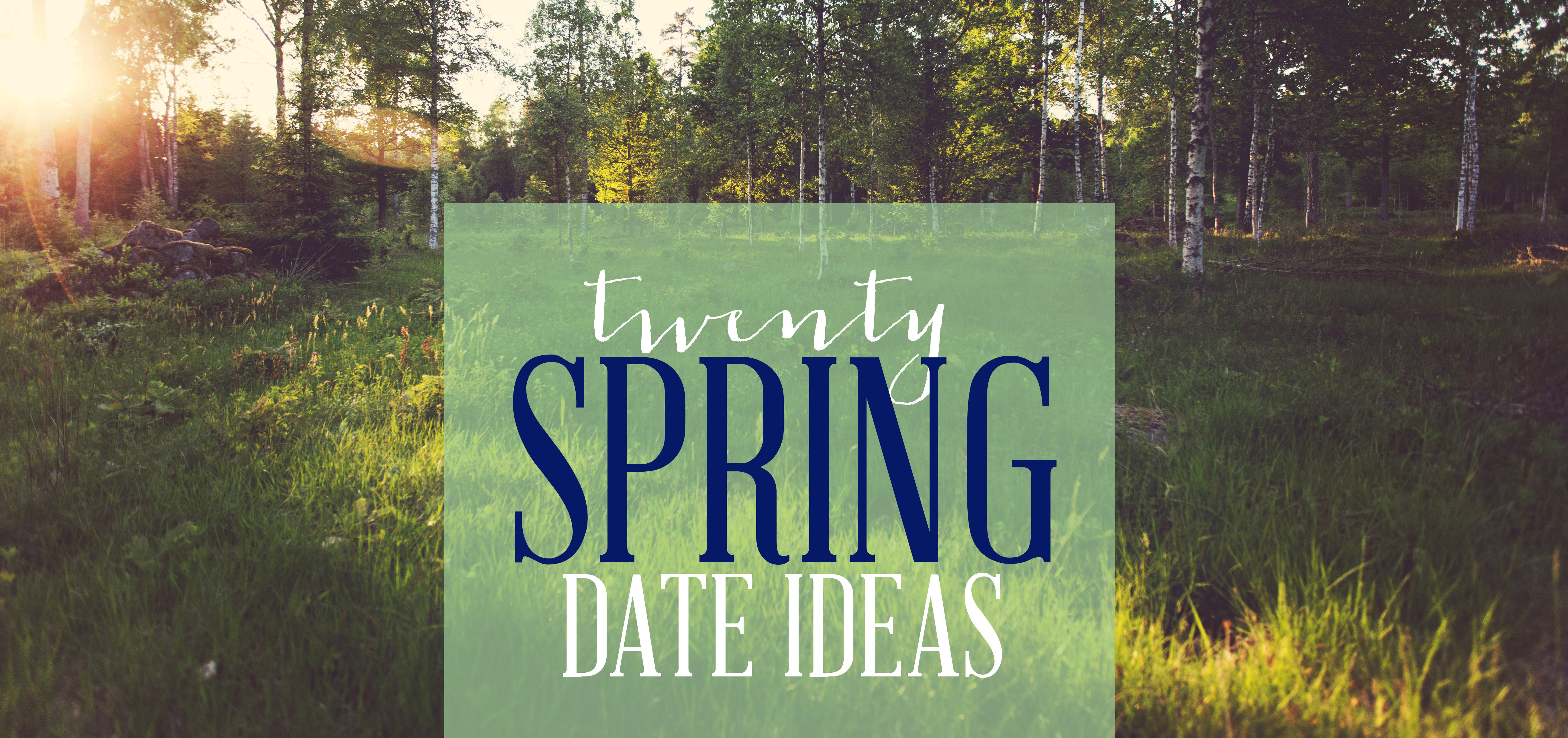 20 Spring Date Ideas Our Handcrafted Life