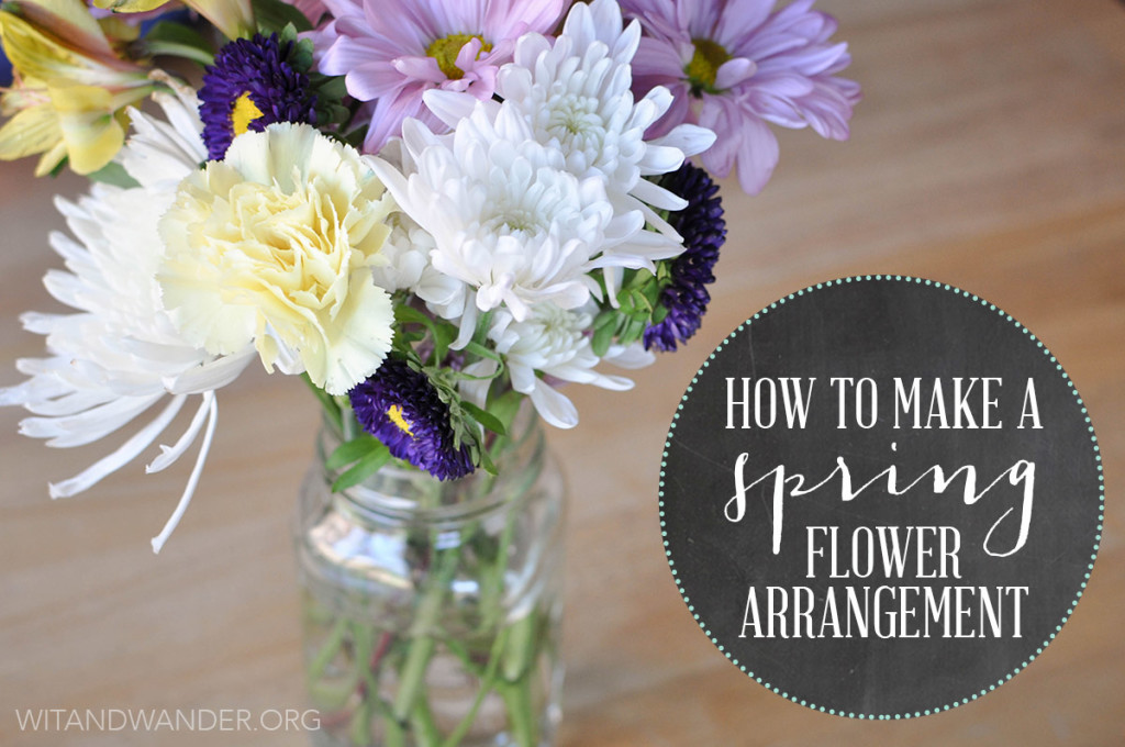 Wit & Wander How to Make a Spring Flower Arrangement