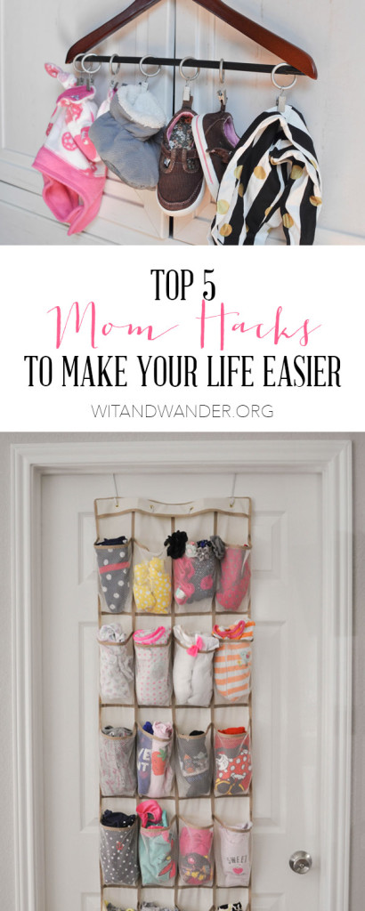 Top 5 Mom Hacks to Make Your Life Easier - Wit & Wander