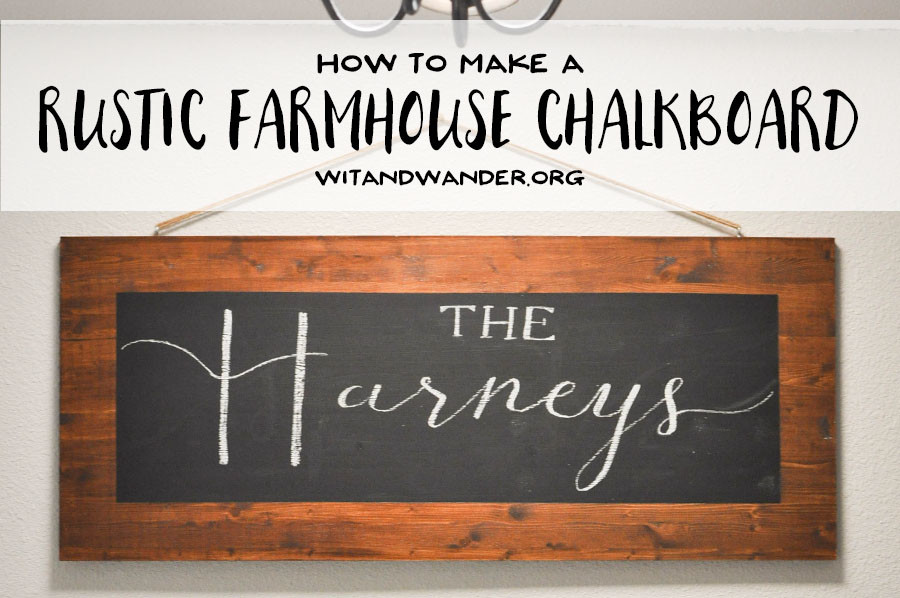 DIY Rustic Farmhouse Chalkboard Sign | Wit & Wander 8