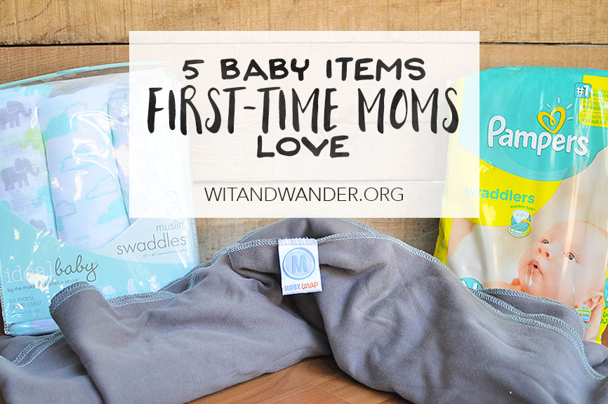 5 Baby Items First-Time Moms Love - Wit & Wander