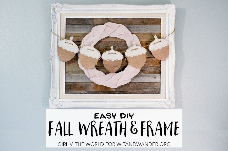 DIY Fall Wreath and Frame Home Decor | Girl v the World for Wit & Wander