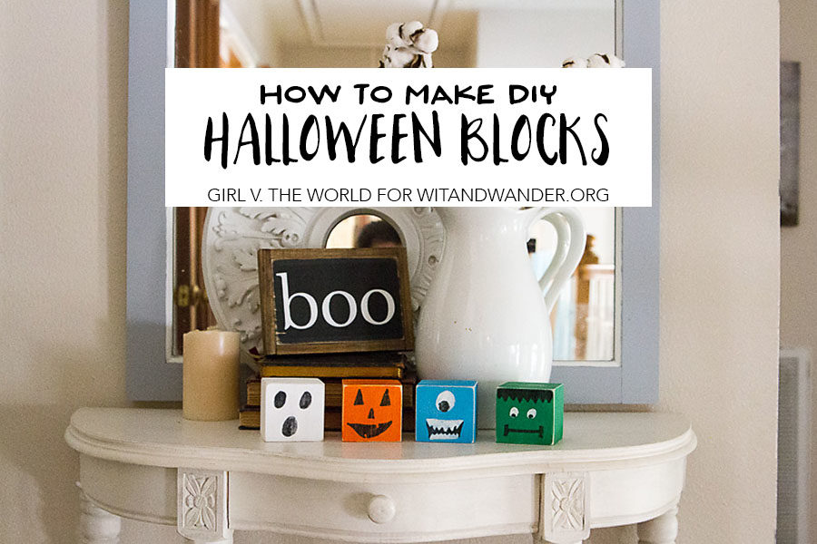 How to Make DIY Halloween Blocks - Cheyenne Bell for Wit & Wander