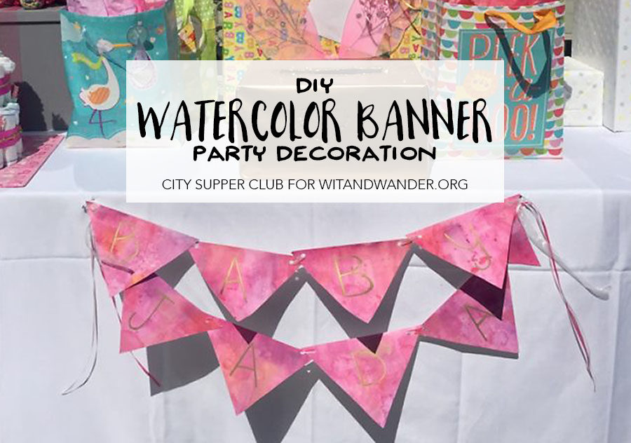 DIY Watercolor Bunting Banner - City Supper Club for Wit & Wander