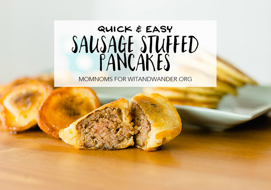 Quick and Easy Sausage Stuffed Pancakes Recipe - Momnoms for Wit & Wander