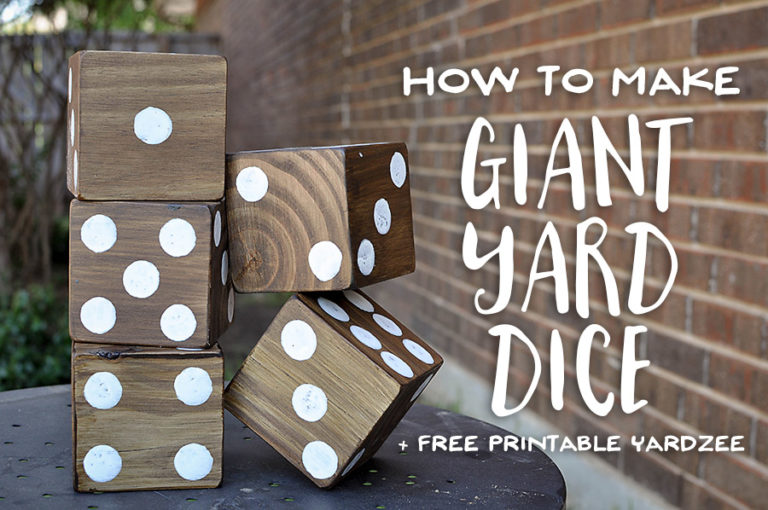 How to Make Giant Yard Dice + Free Printable Yardzee! - Our Handcrafted ...
