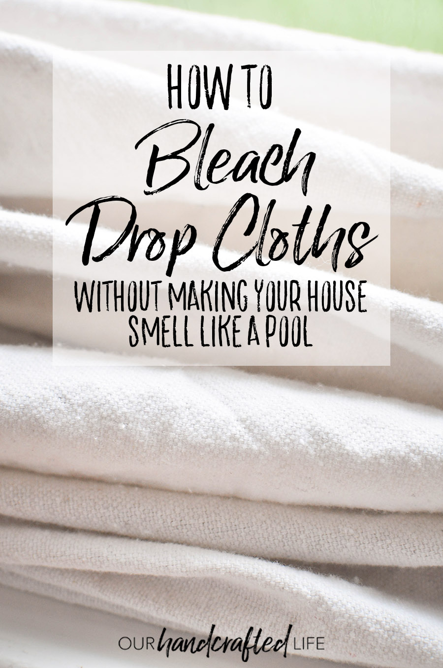 How to Bleach Drop Cloth to Make it Perfectly Soft and White