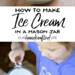 How to Make Ice Cream in a Mason Jar - Our Handcrafted Life