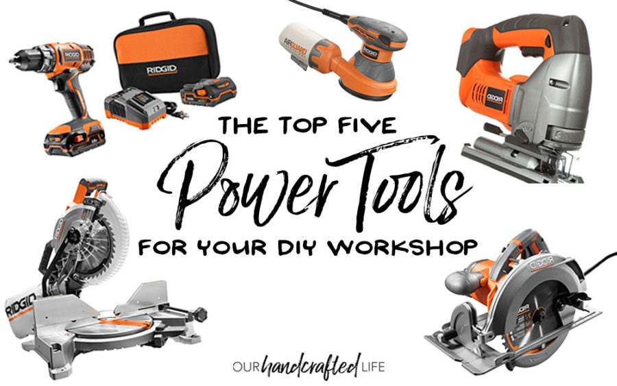 Top 5 Power Tools for Beginners - Our Handcrafted Life