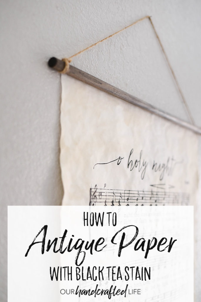 How to Antique Paper with Black Tea Stain - Our Handcrafted Life