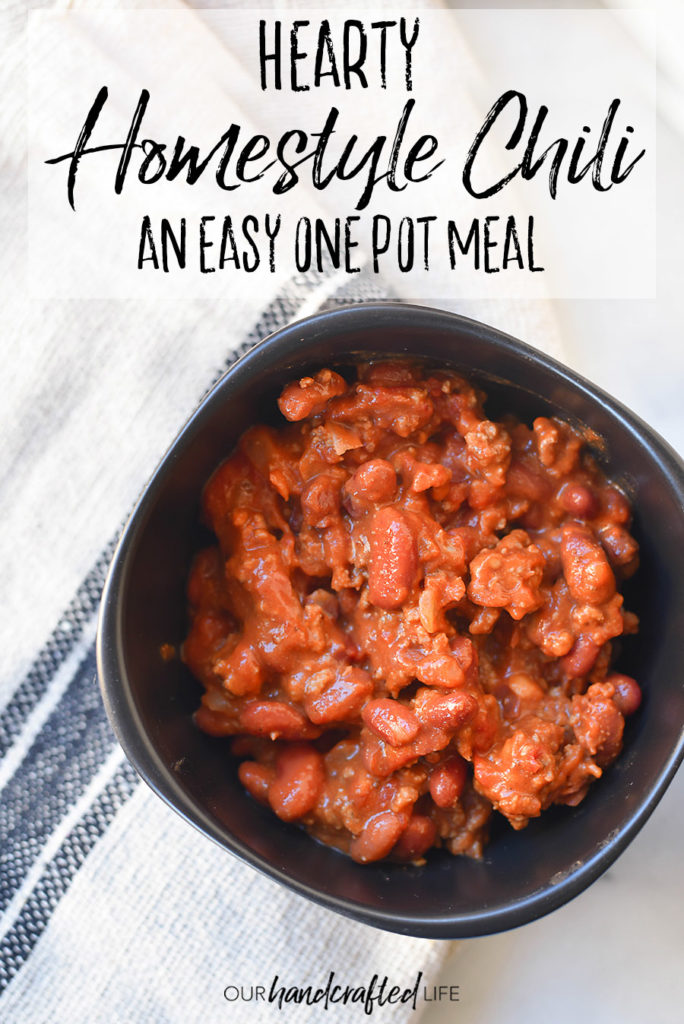 Rustic Hearty Homemade One Pot Chili | Our Handcrafted Life