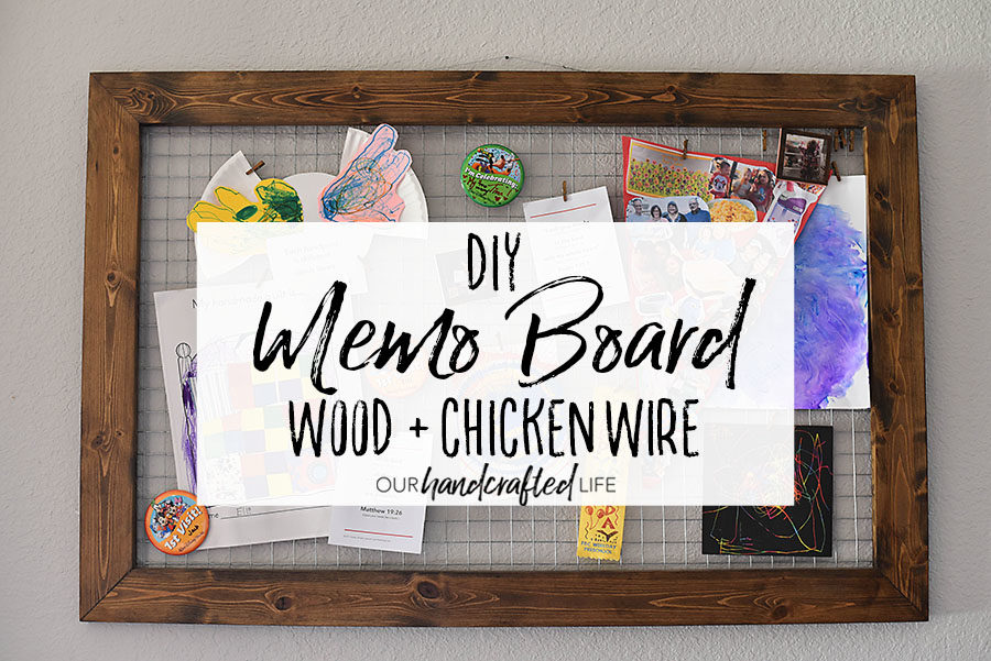 DIY Chicken Wire Memo Board - Our Handcrafted Life