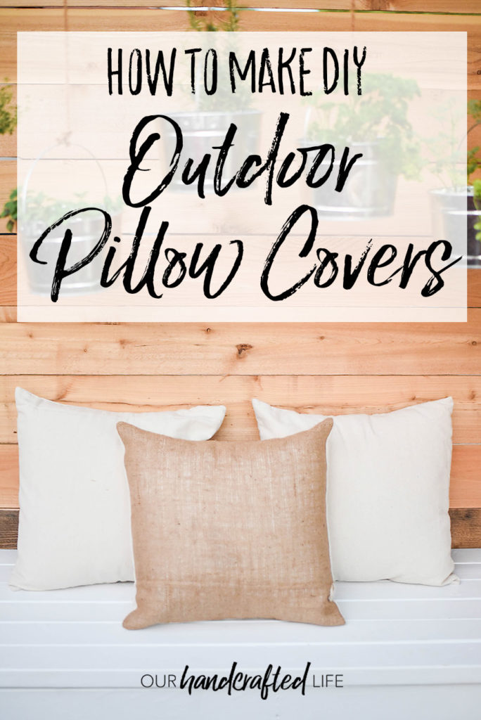 DIY Outdoor Pillow Shams with Drop Cloth and Burlap - Our Handcrafted Life