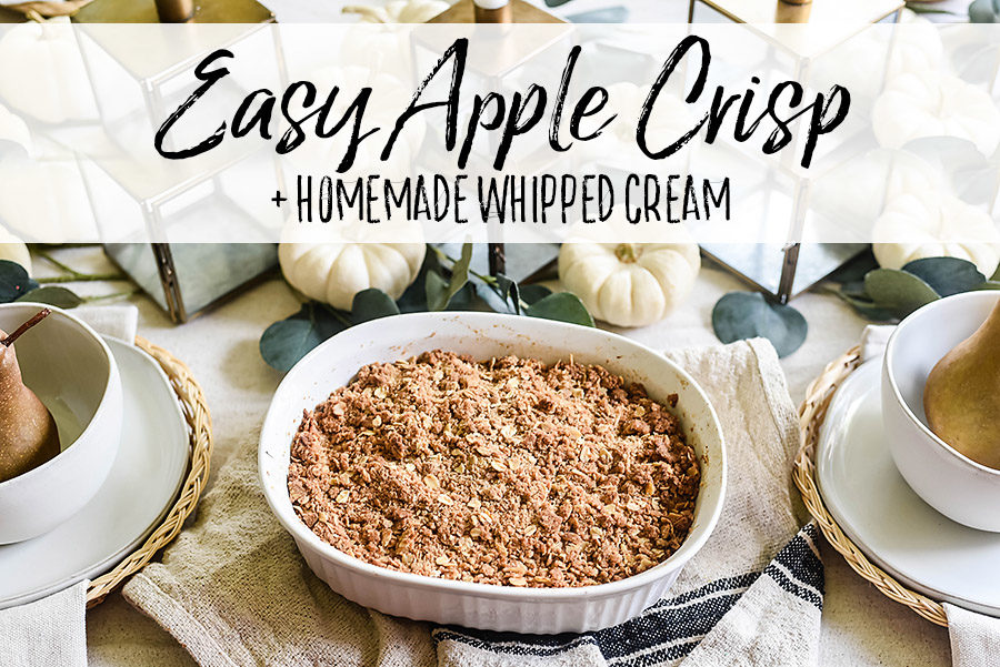Apple Crisp and Homemade Whipped Cream - Our Handcrafted Life