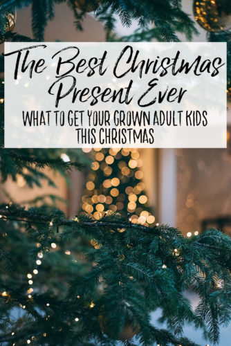 Best Christmas Present Ever - What to Get Adult Kids for Christmas Tall