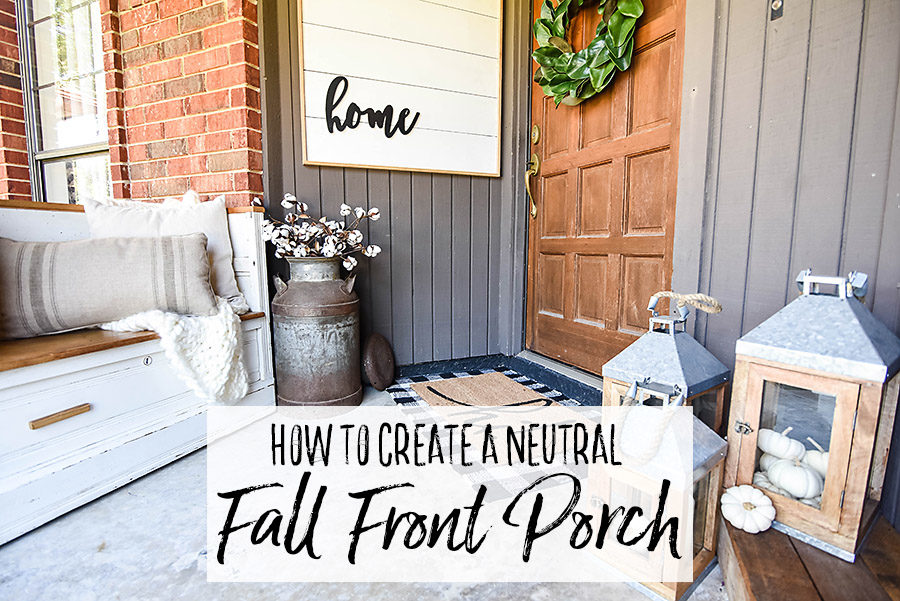 How to Create a Neutral Fall Front Porch Style - Our Handcrafted Life