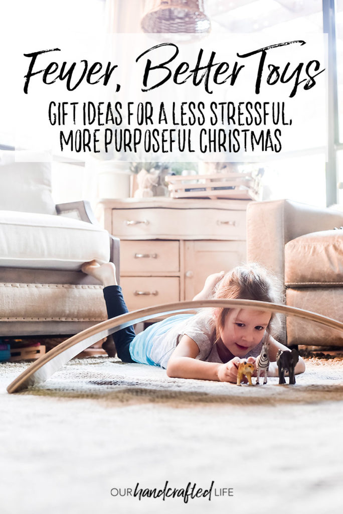 Fewer Better Toys Gift Guide for Intentional and Purposeful Toys - Our Handcrafted Life