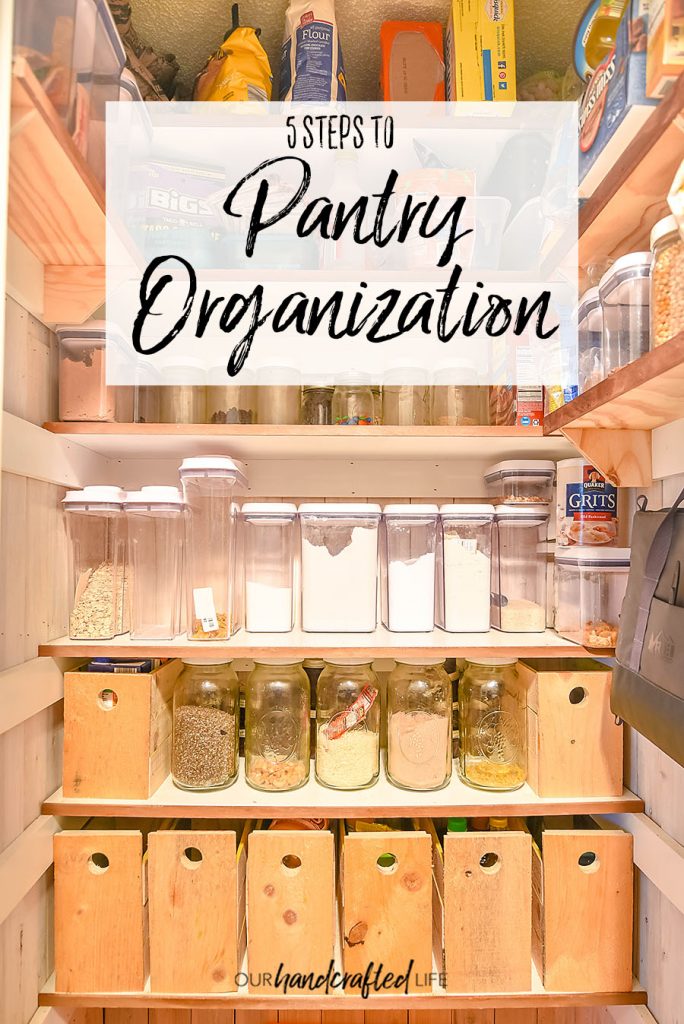 5 Steps to Pantry Organization for Real Life - Our Handcrafted Life